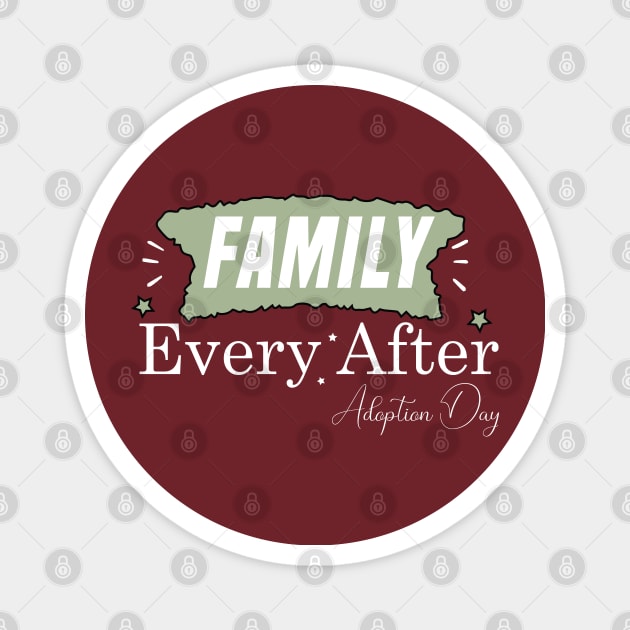 funny Family Every After, Adoption day Magnet by Duodesign